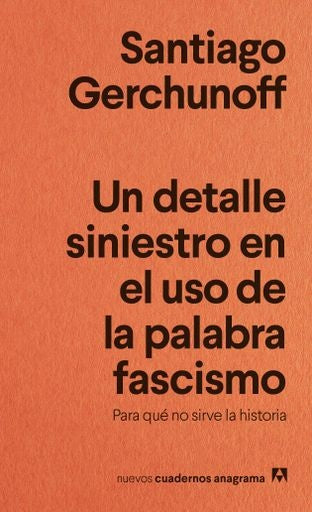 UN DETALLE SINIESTRO EN EL USO DE LA PALABRA FASCISMO | SANTIAGO GERCHUNOFF