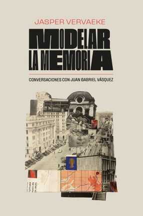MODELAR LA MEMORIA | JASPER VERVAEKE