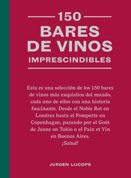 150 BARES DE VINOS IMPRESCINDIBLES | JURGEN LIJCOPS