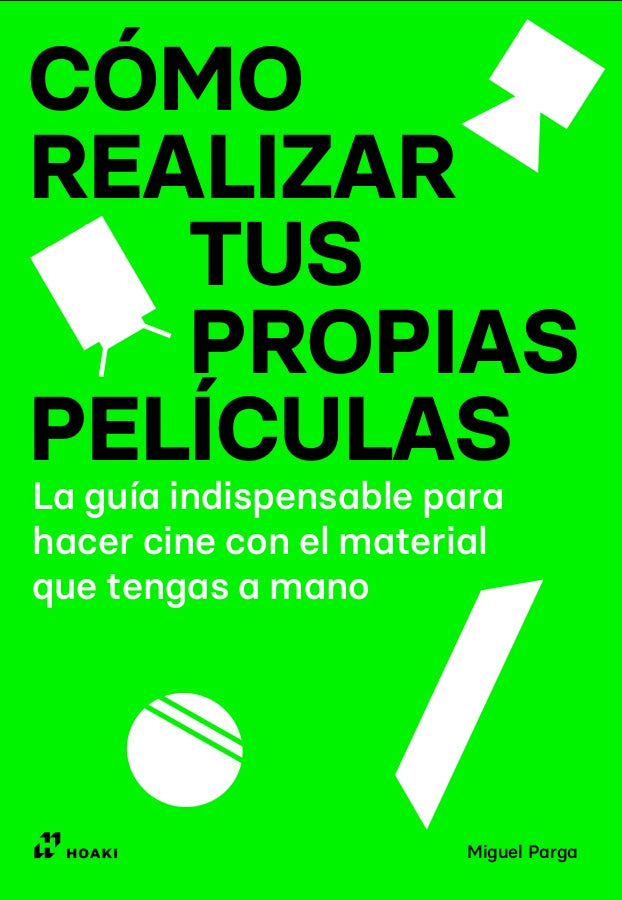 COMO REALIZAR TUS PROPIAS PELICULAS | MIGUEL PARGA