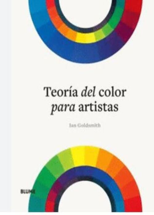TEORIA DEL COLOR PARA ARTISTAS | IAN GOLDSMITH