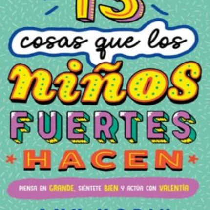 13 COSAS QUE LOS NIÑOS FUERTES HACEN | AMY MORIN