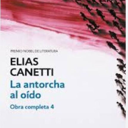 LA ANTORCHA AL OIDO | ELIAS CANETTI