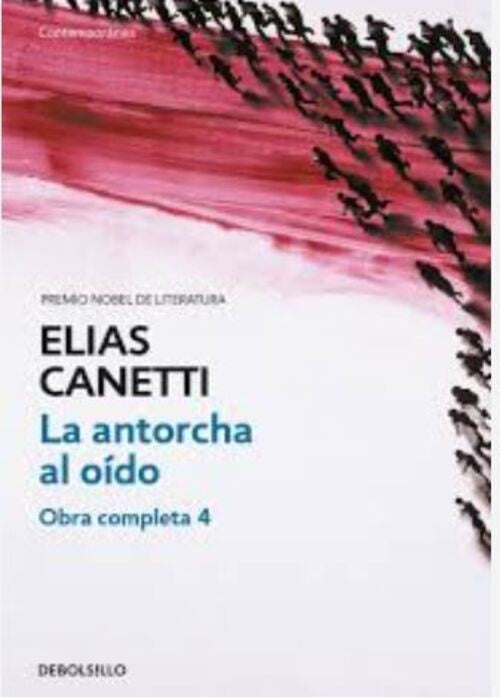 LA ANTORCHA AL OIDO | ELIAS CANETTI