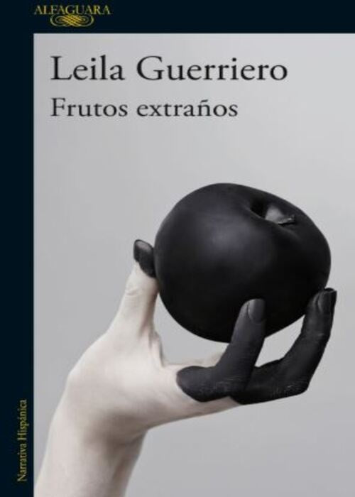 FRUTOS EXTRAÑOS | LEILA GUERRIERO