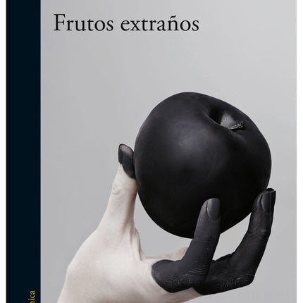 FRUTOS EXTRAÑOS | LEILA GUERRIERO
