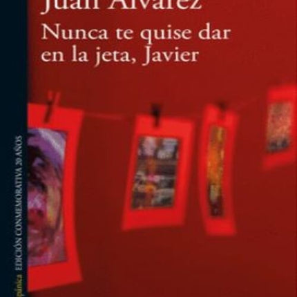 NUNCA TE QUISE DAR EN LA JETA, JAVIER | JUAN ALVAREZ