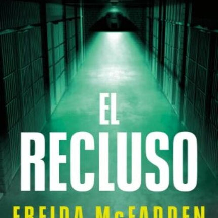 EL RECLUSO | FREIDA MCFADDEN