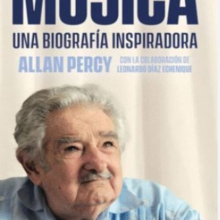 MUJICA UNA BIOGRAFIA INSPIRADORA | ALLAN PERCY