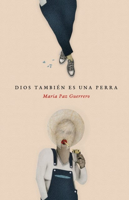 DIOS TAMBIEN ES UNA PERRA | MARIA PAZ GUERRERO