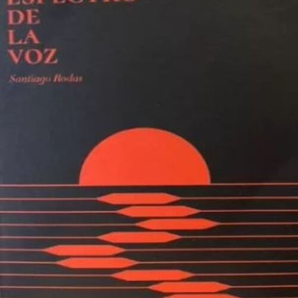 EL ESPECTRO DE LA VOZ | SANTIAGO RODAS