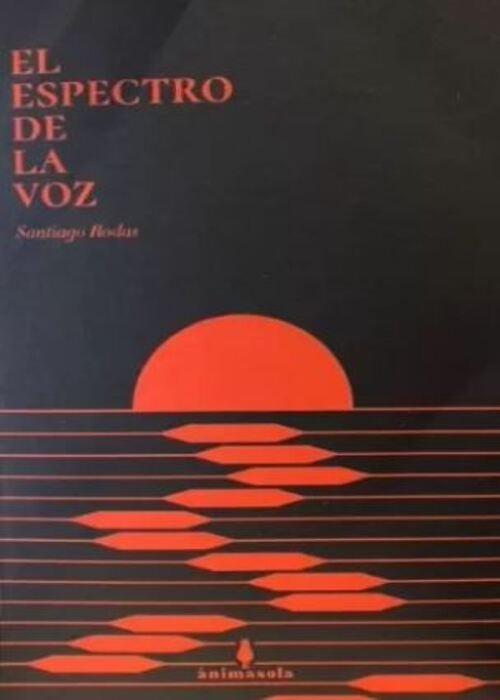 EL ESPECTRO DE LA VOZ | SANTIAGO RODAS