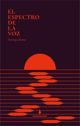 EL ESPECTRO DE LA VOZ | SANTIAGO RODAS