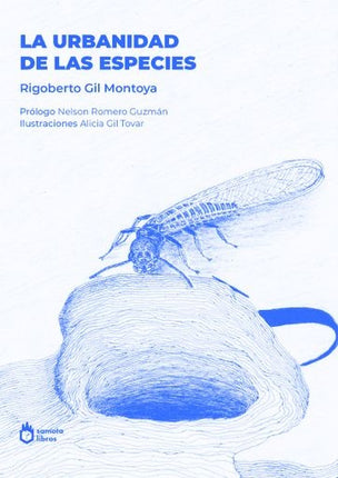 LA URBANIDAD DE LAS ESPECIES | RIGOBERTO GIL MONTOYA