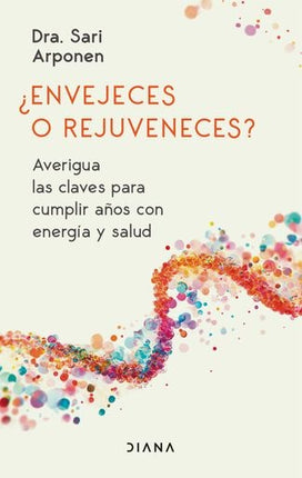 ENVEJECES O REJUVENECES? | SARI ARPONEN