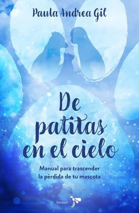 DE PATITAS EN EL CIELO | PAULA ANDREA GIL