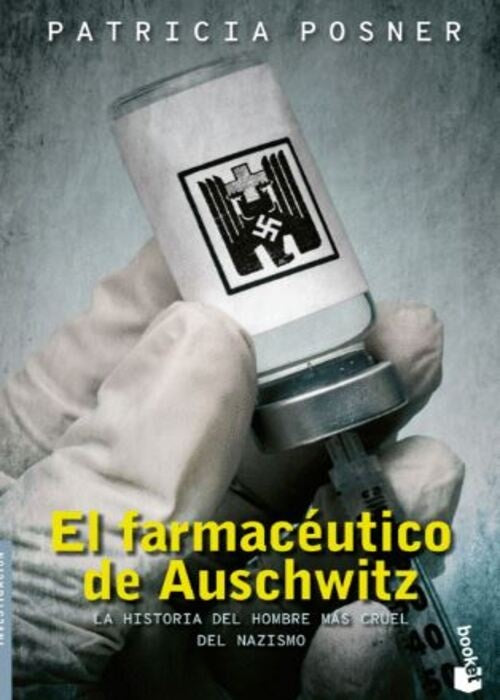 EL FARMACEUTICO DE AUSCHWITZ | PATRICIA POSNER