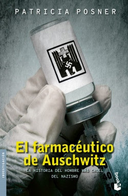 EL FARMACEUTICO DE AUSCHWITZ | PATRICIA POSNER