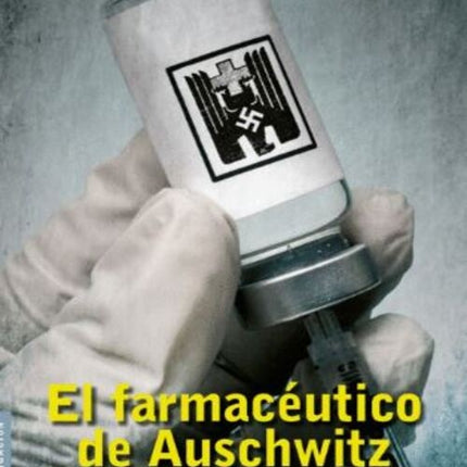 EL FARMACEUTICO DE AUSCHWITZ | PATRICIA POSNER