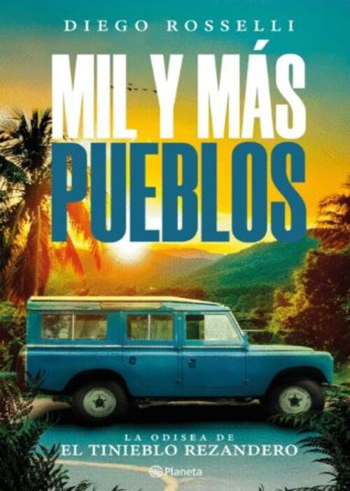 MIL Y MAS PUEBLOS | DIEGO ROSSELLI
