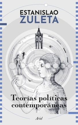 TEORIAS POLITICAS CONTEMPORÁNEAS | ESTANISLAO ZULETA
