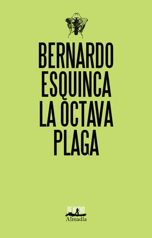 LA OCTAVA PLAGA | BERNARDO ESQUINCA