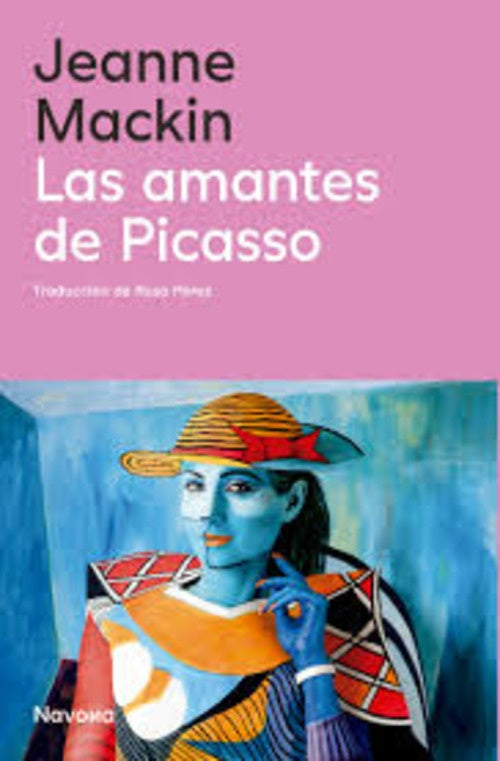 LAS AMANTES DE PICASSO | JEANNE MACKIN