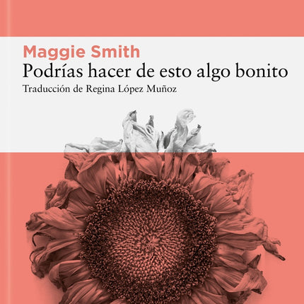 PODRIAS HACER DE ESTO ALGO BONITO | MAGGIE SMITH