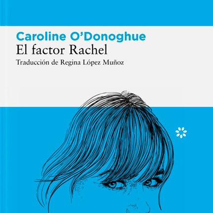EL FACTOR RACHEL | CAROLINE O'DONOGHUE