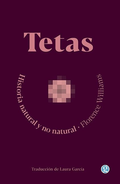 TETAS HISTORIA NATURAL Y NO NATURAL | FLORENCE WILLIAMS