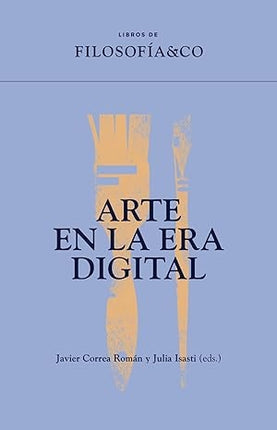 ARTE EN LA ERA DIGITAL | JAVIER CORREA ROMAN
