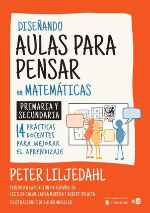 DISEÑANDO AULAS PARA PENSAR EN MATEMATICAS | PETER LILJEDAHL
