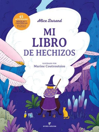 MI LIBRO DE HECHIZOS | ALICE DURAND