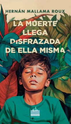 LA MUERTE LLEGA DISFRAZADA DE ELLA MISMA | HERNAN MALLAMA ROUX