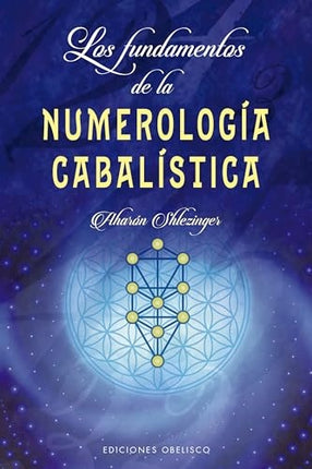 LOS FUNDAMENTOS DE LA NUMEROLOGIA CABALISTICA | AARON SHLEZINGER
