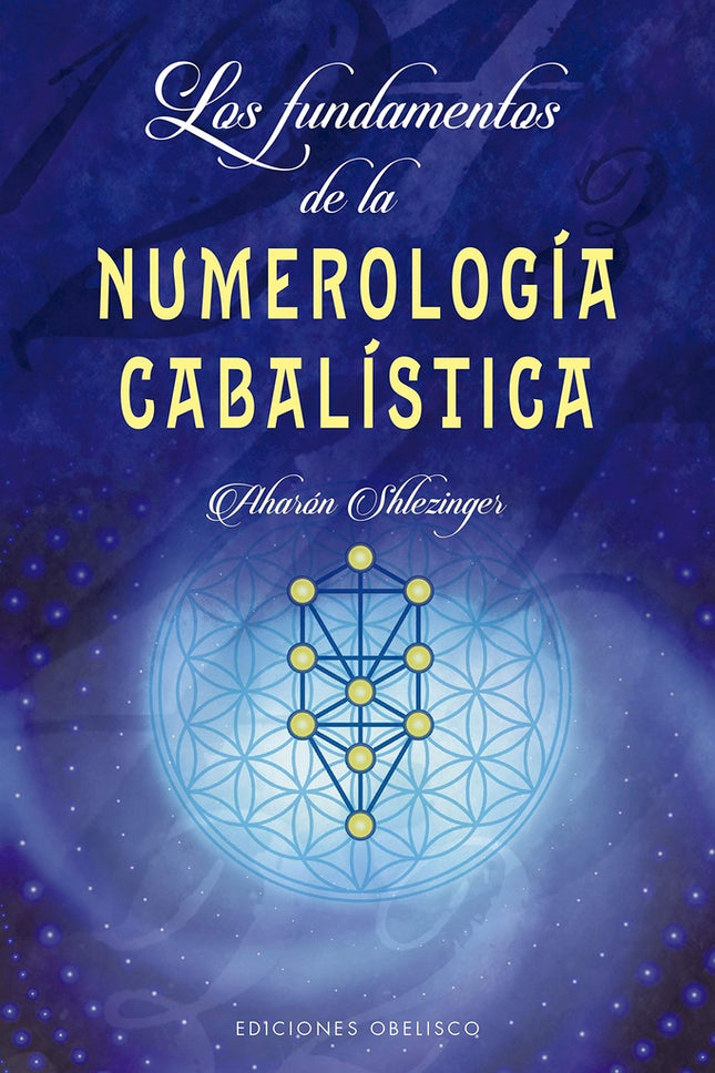LOS FUNDAMENTOS DE LA NUMEROLOGIA CABALISTICA | AARON SHLEZINGER