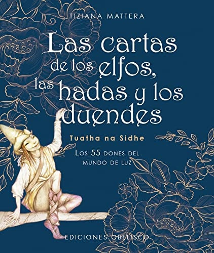 LAS CARTAS DE LOS ELFOS, LAS HADAS Y LOS DUENDES | TIZIANA MATTERA