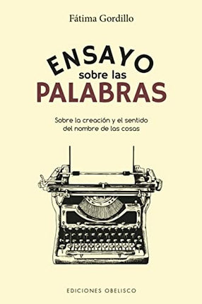 ENSAYO SOBRE LAS PALABRAS | FATIMA GORDILLO SANTIAGO