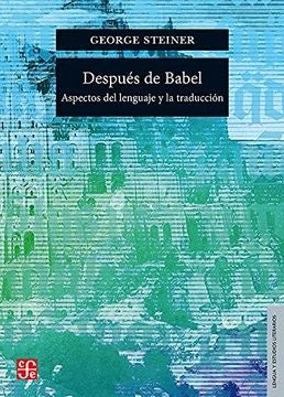 DESPUES DE BABEL | GEORGE STEINER