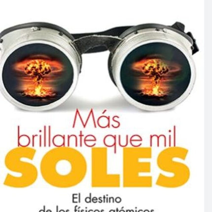 MAS BRILLANTE QUE MIL SOLES | ROBERT JUNGK