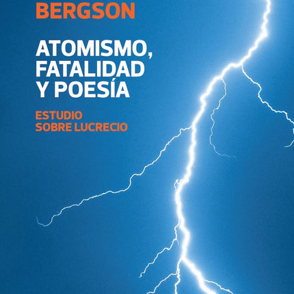 ATOMISMO, FATALIDAD Y POESIA | HENRI BERGSON