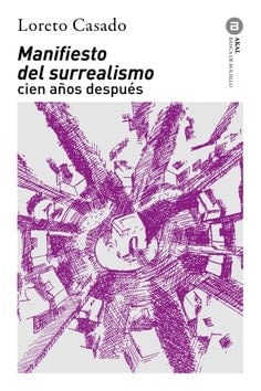 MANIFIESTO DEL SURREALISMO CIEN AÑOS DESPUES | LORETO CASADO