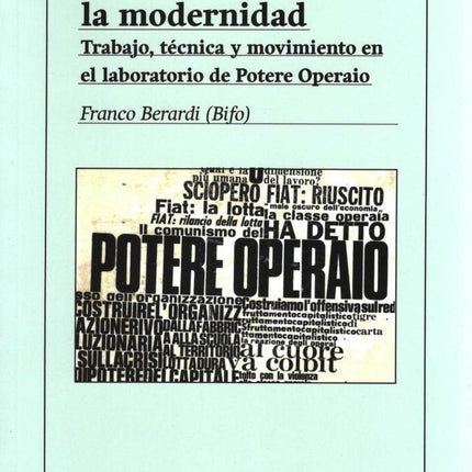 ULTIMOS FULGORES DE LA MODERNIDAD | FRANCO BERARDI