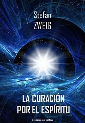 LA CURACION POR EL ESPIRITU | STEFAN ZWEIG