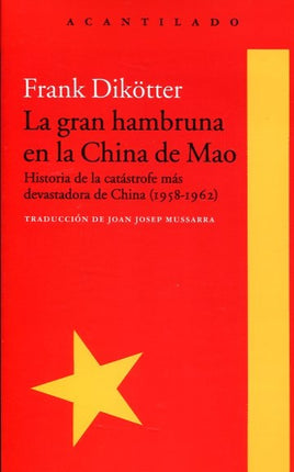 LA GRAN HAMBRUNA EN LA CHINA DE MAO | FRANK DIKOTTER