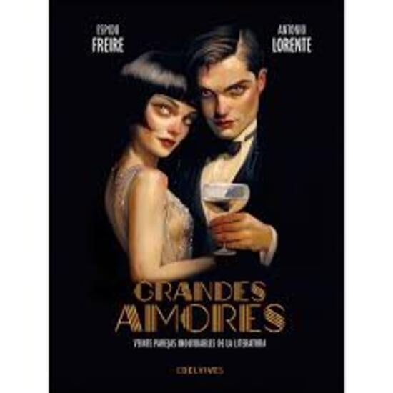 GRANDES AMORES. VEINTE PAREJAS INOLVIDABLES DE LA LITERATURA | ESPIDO FREIRE