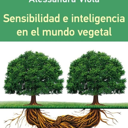 SENSIBILIDAD E INTELIGENCIA EN EL MUNDO VEGETAL | STEFANO MANCUSO