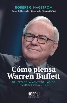 COMO PIENSA WARREN BUFFETT | ROBERT G. HAGSTROM