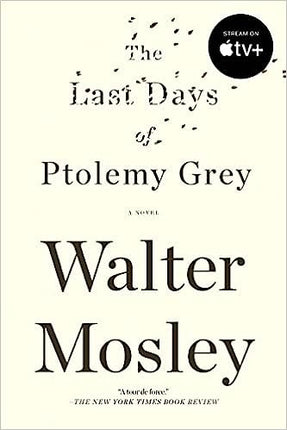 THE LAST DAYS OF PTOLEMY GREY | WALTER MOSLEY