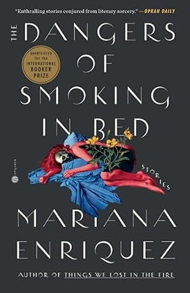 THE DANGERS OF SMOKING IN BED | MARIANA ENRIQUEZ